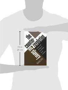 The Counterrevolution of Slavery: Politics and Ideology in Antebellum South Carolina