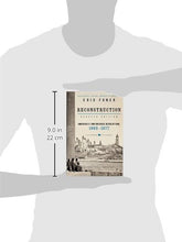 Reconstruction Updated Edition: America's Unfinished Revolution, 1863-1877 (Harper Perennial Modern Classics)