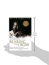 Bearing the Cross: Martin Luther King, Jr., and the Southern Christian Leadership Conference