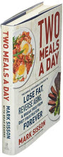 Two Meals a Day: The Simple, Sustainable Strategy to Lose Fat, Reverse Aging, and Break Free from Diet Frustration Forever