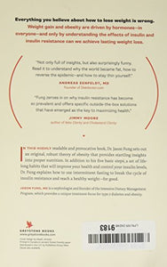 The Obesity Code: Unlocking the Secrets of Weight Loss (Why Intermittent Fasting Is the Key to Controlling Your Weight) (Book 1)