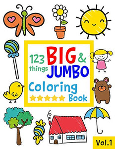 123 things BIG & JUMBO Coloring Book: 123 Coloring Pages!!, Easy, LARG –  The Turnaround