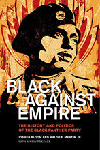 Black against Empire: The History and Politics of the Black Panther Party (The George Gund Foundation Imprint in African American Studies)