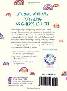 Let That Sh*t Go: A Journal for Leaving Your Bullsh*t Behind and Creating a Happy Life (Zen as F*ck Journals)